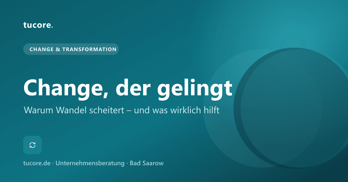 tucore Insights – Change Management: Change, der gelingt