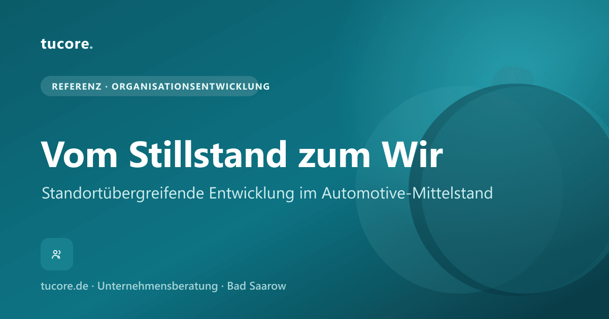 tucore Referenz – Organisationsentwicklung im Automotive-Mittelstand